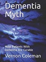 Dementia Myth Most Patients With Dementia Are Curable