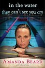 In the Water They Can\'t See You Cry: A Memoir