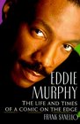 Eddie Murphy The Life and Times of a Comic on the Edge