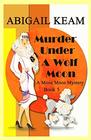 Murder Under A Wolf Moon A 1930s Mona Moon Historical Cozy Mystery