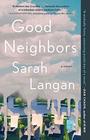 Good Neighbors A Novel