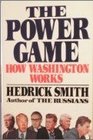 The Power Game How Washington Works