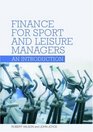 Finance for Sport and Leisure Managers An Introduction