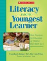 Literacy and the Youngest Learner Best Practices for Educators of Children from Birth to 5