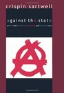 Against the State An Introduction to Anarchist Political Theory
