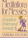 Meditations for Messies A Guide to Order and Serenity