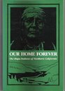 Our Home Forever The Hupa Indians of Northern California
