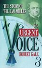 The Urgent VoiceThe Story of William Miller