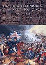 Fighting Techniques of the Napoleonic Age 17891815