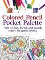 Colored Pencil Pocket Palette How to mix blend and match colors for for great results