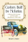 Custom Built by McFarlan A History of the Carriage and Automobile Manufacturer 18561928