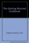 The Getting Married Cookbook