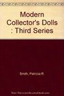 Modern Collector's Dolls Third Series