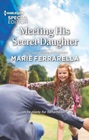 Meeting His Secret Daughter (Forever, Texas, Bk 25) (Harlequin Special Edition, No 2973)