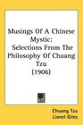 Musings Of A Chinese Mystic Selections From The Philosophy Of Chuang Tzu