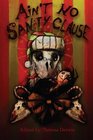 Ain't No Sanity Clause A Twisted Christmas Anthology