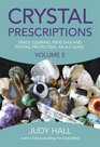 Crystal Prescriptions: Space Clearing, Feng Shui and Psychic Protection. An A-Z guide. (Volume 5)