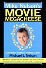 Mike Nelson's Movie Megacheese