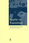 Pupils in Transition Moving Between Key Stages