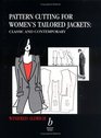 Pattern Cutting for Women's Tailored Jackets Classic and Contemporary