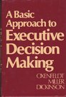 A basic approach to executive decision making