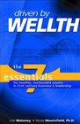 Driven by Wellth The 7 Essentials for Healthy Sustainable Results in 21st Century Business  Leadership