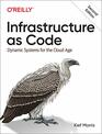 Infrastructure as Code Dynamic Systems for the Cloud Age