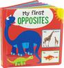 My First OPPOSITES Padded Board Book