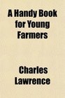 A Handy Book for Young Farmers