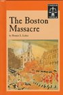 Famous Trials  The Boston Massacre