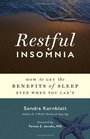 Restful Insomnia How to Get the Benefits of Sleep Even When You Can't