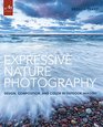 Expressive Nature Photography Design Composition and Color in Outdoor Imagery