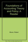 Foundations of Accounting Theory and Policy A Reader