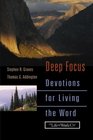Deep Focus  Devotions for Living the Word