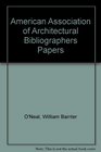 American Association of Architectural Bibliographers Papers