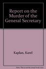 Report on the Murder of the General Secretary