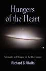 HUNGERS OF THE HEART Spirituality and Religion for the 21st Century