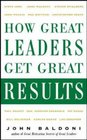 How Great Leaders Get Great Results