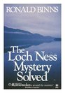 The Loch Ness mystery solved / Ronald Binns with RJ Bell