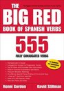 The Big Red Book of Spanish Verbs 555 Fully Conjugated Verbs