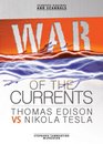 War of the Currents Thomas Edison Vs Nikola Tesla
