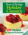 Best of Bridge Holiday Classics 225 Recipes for Special Occasions