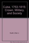 Cuba 17531815 Crown Military and Society