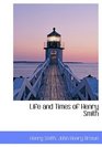 Life and Times of Henry Smith