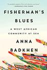 Fisherman's Blues A West African Community at Sea