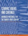 Ceramic Fibers and Coatings Advanced Materials for the TwentyFirst Century