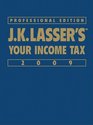 JK Lasser's Your Income Tax Professional Edition 2009