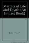 Matters of Life and Death (An Impact Book)