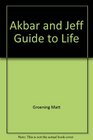 Akbar and Jeff Guide to Life