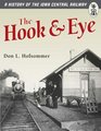 The Hook  Eye  A History of the Iowa Central Railway